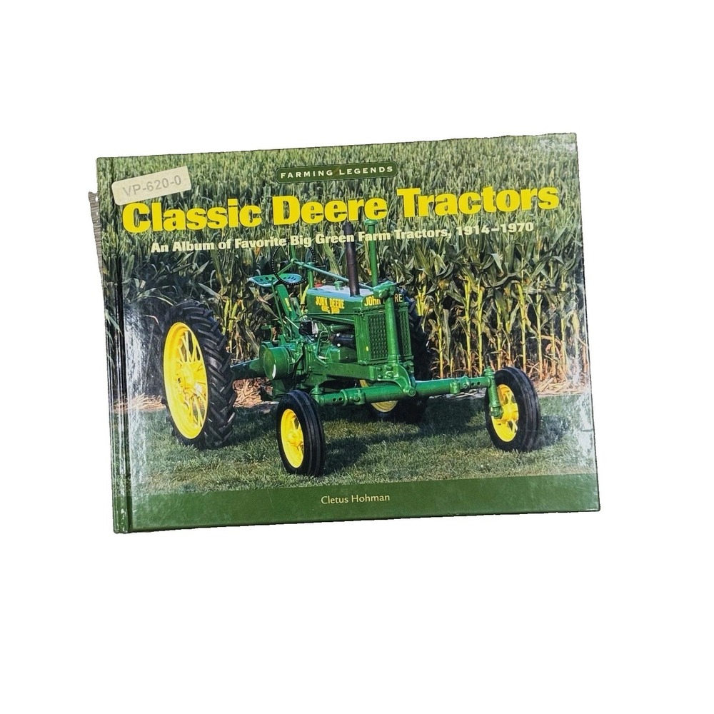 Classic Deere Tractors 1914-1970 Cletus Hohman John Deere Hardcover 2003